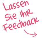 Lassen Sie Ihr Feedback